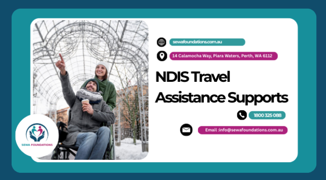 How NDIS Travel Assistance Supports Greater Mobility and Independence?